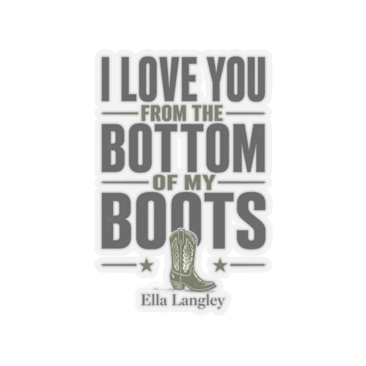 Ella Langley "I Love You from the Bottom of My Boots" Sticker